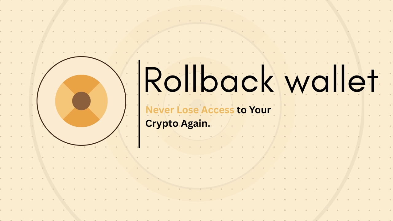 Rollback - Never Lose Access to Your Crypto Again